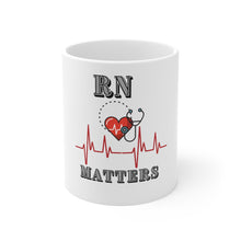 Load image into Gallery viewer, &quot;RN Matters&quot; Nurse Mug 11oz
